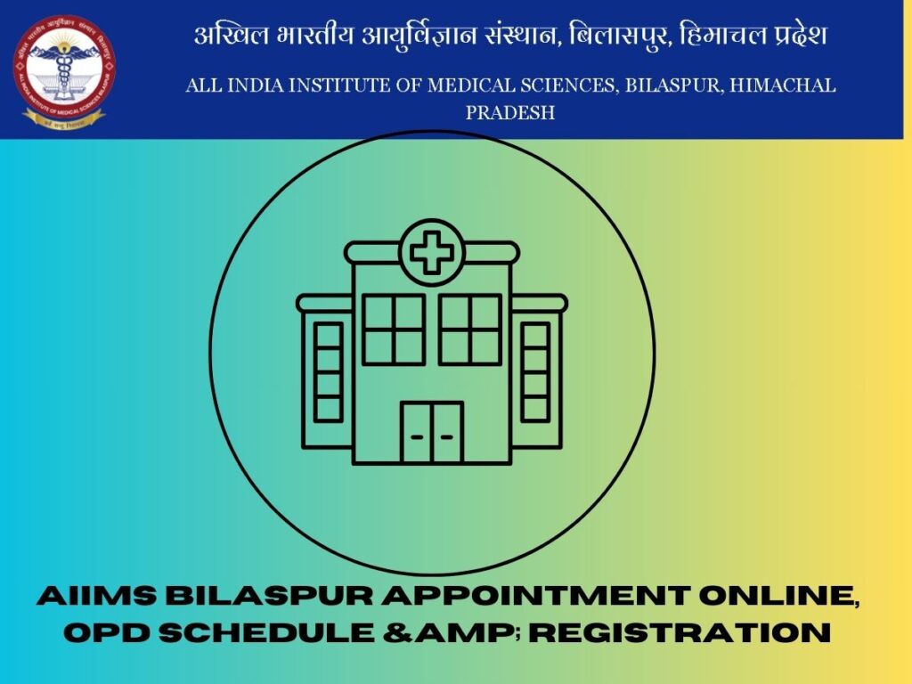 How to Book AIIMS Bilaspur Appointment Online, OPD Schedule & Registration