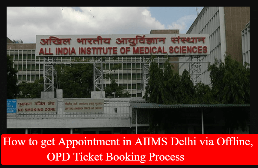 How to get Appointment in AIIMS Delhi Offline, OPD Ticket Booking Process