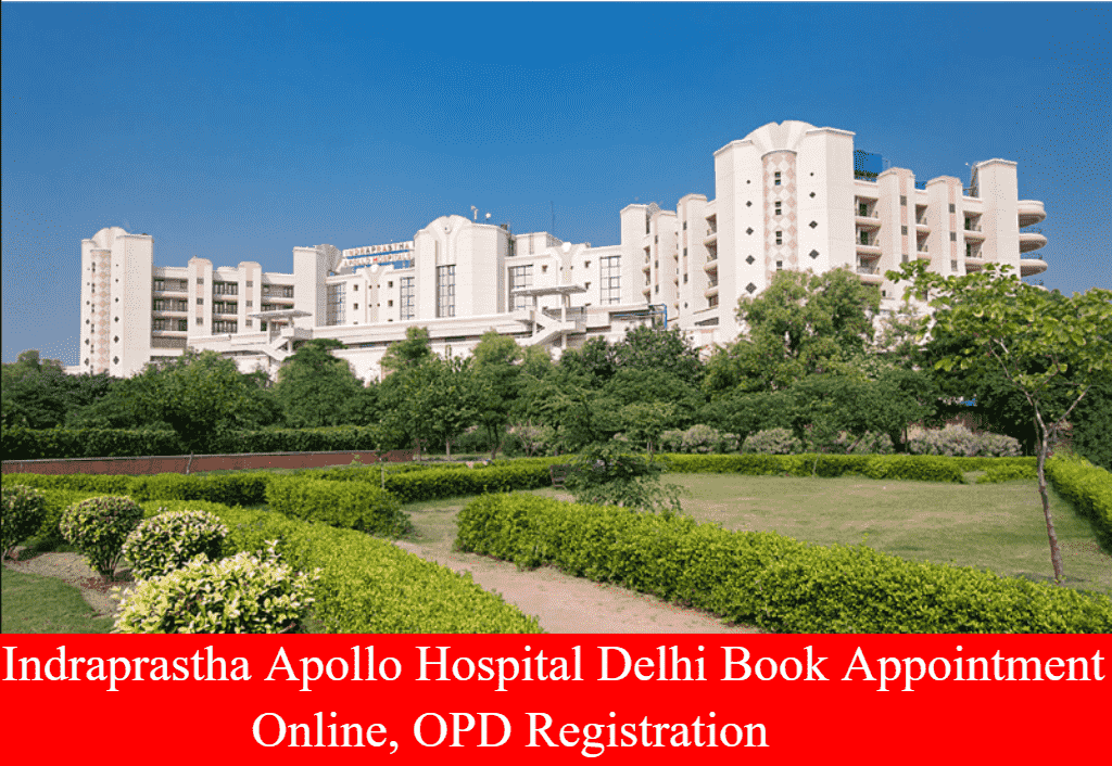 Indraprastha Apollo Hospital Delhi Book Appointment Online, OPD Registration